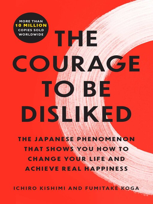 Ichiro Kishimi创作的The Courage to Be Disliked作品的详细信息 - 可供借阅